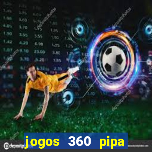 jogos 360 pipa combate 3d